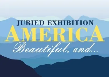 Juried Exhibition: America Beautiful, and…